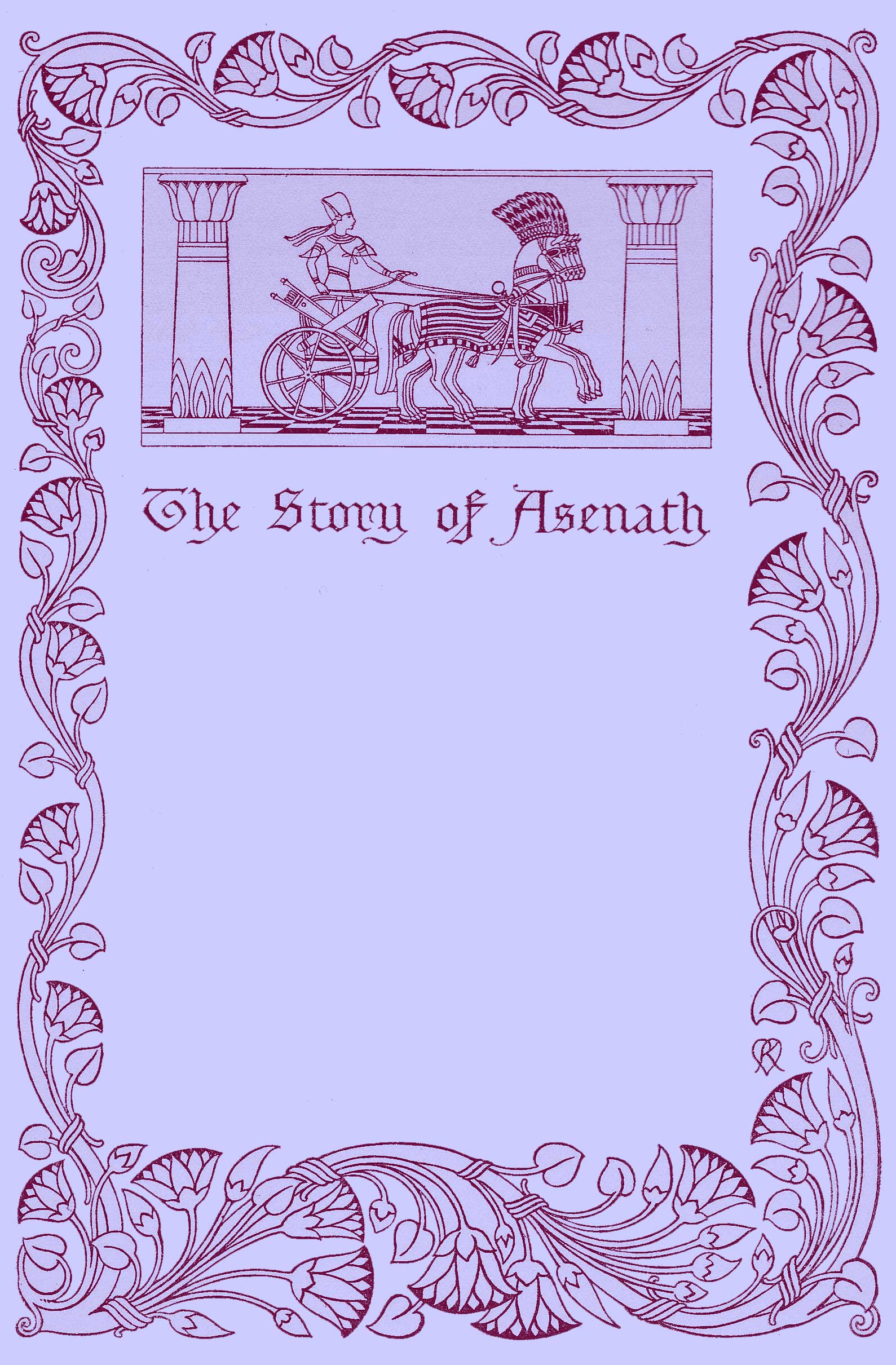 Decorated Title Page by Reginald L. Knowles with a border of lotus blossoms, vines and leaves and a center picture of An Egyptian or Assyrian driving a chariot pulled by three horse with headdresses between two monumental pillars.