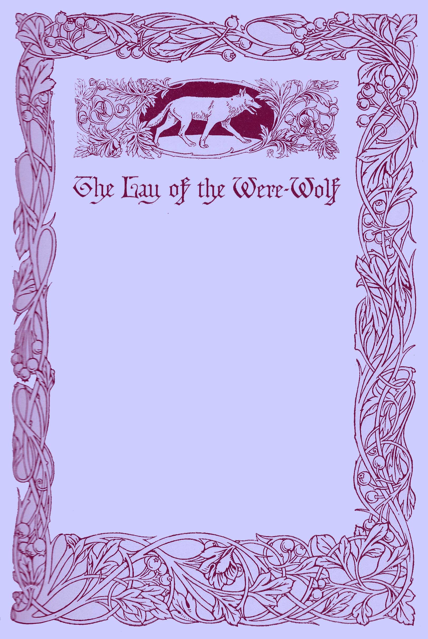 Decorated Title Page by Reginald L. Knowles with a border of climbing vines. leaves and berries with a title picture of werewolf walking in profile with his mouth slightly open and his tongue panting.