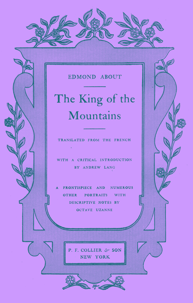 Title page for The King  of the Mountain, with a heavy scrool-like border, originally gold, surrounded with flowering branches.